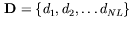 $ \mathbf{D}=\{d_1, d_2, \ldots d_{NL}\}$